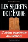 Les Secrets de l'Exode : l'origine gyptienne des Hbreux